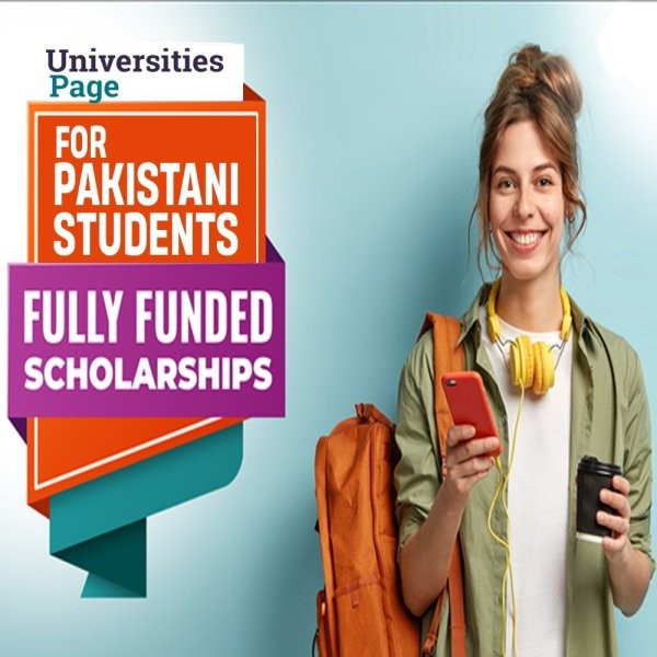 Fully Funded Scholarshis for Pakistani Students